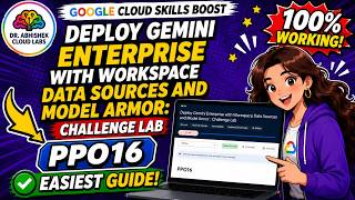 Deploy Gemini Enterprise with Workspace Data Sources and Model Armor : Challenge Lab #PP016