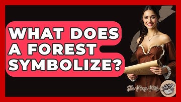 What Does A Forest Symbolize? - The Prose Path