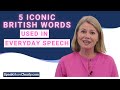 5 Iconic British Words Used in Everyday Speech