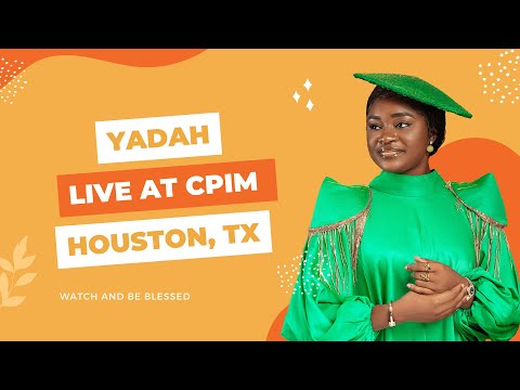 Minister Yadah live at CPIM Houston Texas | March 2023