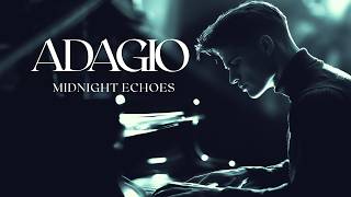 The Most Beautiful 11 Romantic Adagios | Echoes After Midnight