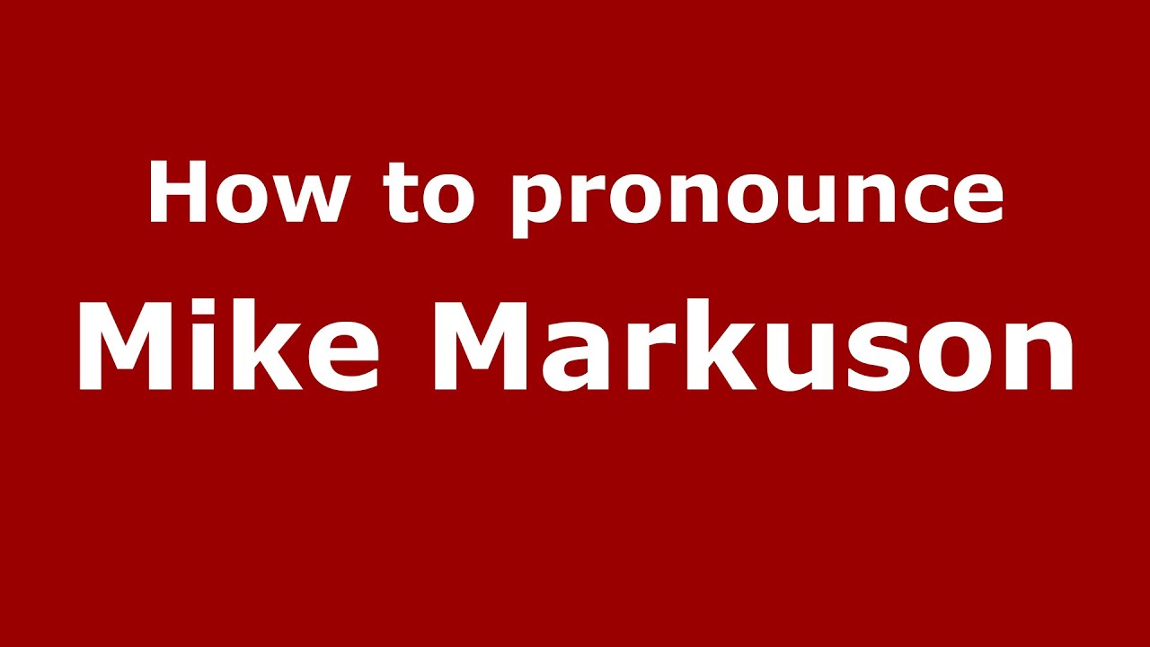 How to pronounce Mike Markuson (American English/US)  - PronounceNames.com