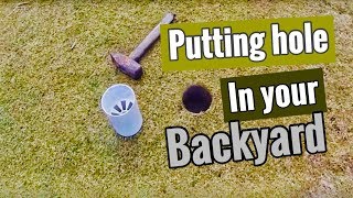 How to make a putting hole in your backyard