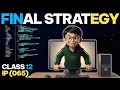 Class 12 Informatics Practices FINAL STRATEGY | Complete 70/70 Score Roadmap For IP