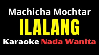 KARAOKE ILALANG - MACHICA MOCHTAR (NADA WANITA)