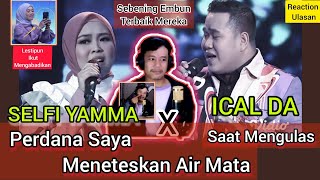 Selfi Yamma Feat Ical Dasebening Embunperdana Saya Meneteskan Airmatareaction Ulasan