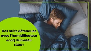 Des Nuits Sans Souci Et Des Rêves Détendus Ecoq Humidair E300