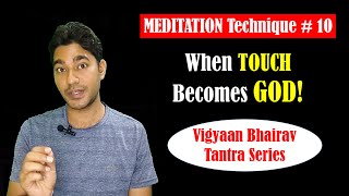 The Meditation That Turns Simple Touch Into Deep Awareness  (Vigyaan Bhairav Tantra Technique 11)