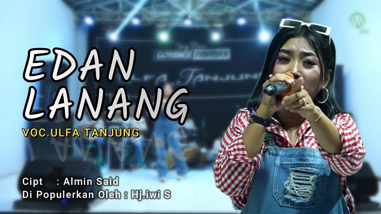EDAN LANANG (Hj.iwi S) - VOC.ULFA TANJUNG  || LIVE.STUDIO SESSION
