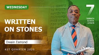 Wednesday | Written on Stones | Lesson 7 | Sabbath School with Dwain Esmond | 4Q 2025