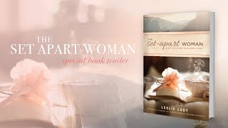 The Set Apart Woman by Leslie Ludy