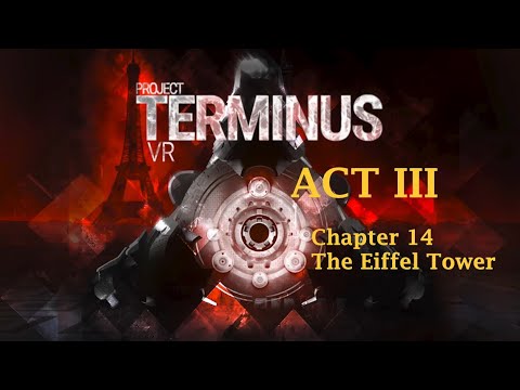 Project Terminus VR ACT III: Chapter 14 - The Eiffel Tower on Oculus Quest 2 (Spoiler alert!)