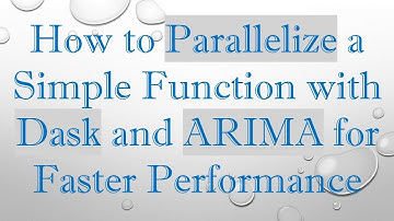 How to Parallelize a Simple Function with Dask and ARIMA for Faster Performance