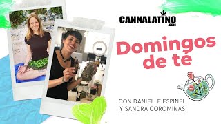 Cannalatino Domingos de té con Danielle y Sandra.