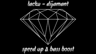 lacku - dijamant (speed up & bass boost)