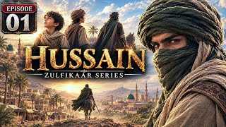 Hussain Ibn-E-Ali | Hussain AS Series EP-1 | Ahlulbait Story Series