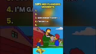 #funny#simpsons top 5 Ned Flanders moments