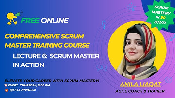 Scrum Master in Action: Real-world Case Studies and Lessons Learned | CSMTC-Lecture6 | SkillUpWorld