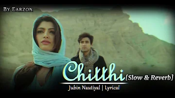 O Sathi O Sathi (Chitthi) Jubin Nautiyal [Slow & Reverb] Song #lofi #newlofisong #lofisong