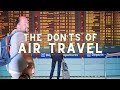 The donts of air travel