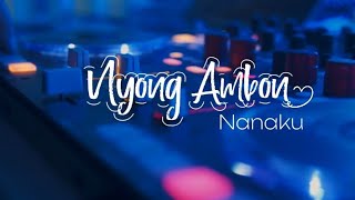 NYONG AMBON | NANAKU | POP AMBON | MrBlaguu