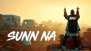 SUNN NA (Official Songs) | BALI | RASLA | HINDI RAP | 2020 Muh me lele WiFi...  ab maja aa rha h