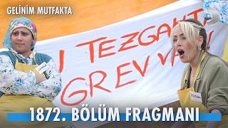 Gelinim Mutfakta 1872. Bölüm Fragmanı