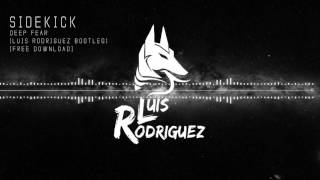 Sidekick - Deep Fear (Luis Rodriguez Bootleg) Resimi