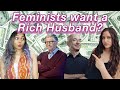 Feminists want a rich husband  bad feminist  shethepeopletv  equalist aastha