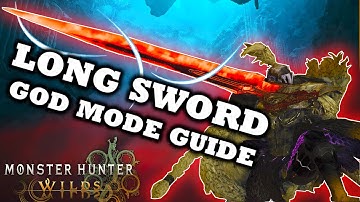 Ultimate Long Sword Guide In Monster Hunter Wilds | BEST 太刀 Playstyle, Combos & Builds