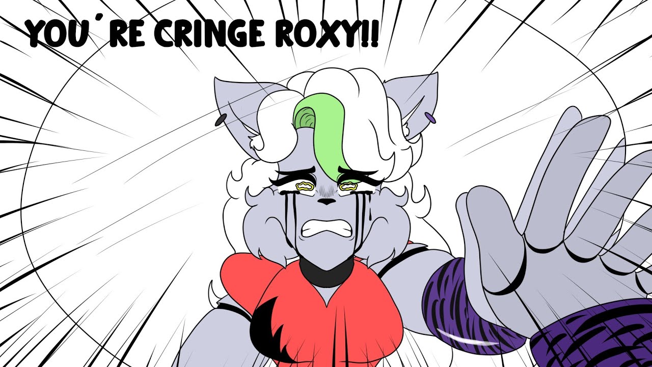 fnaf, fnaf security breach, animation meme, youre cringe roxy.