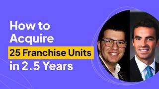 Celebrity How to Acquire 25 Franchise Units in 2.5 Years | Jake Foster & Jack McLaughlin Interview Wealth