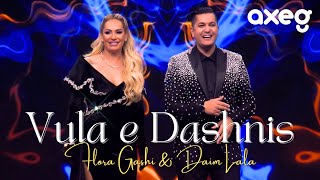 Flora Gashi & Daim Lala - Vula e Dashnis