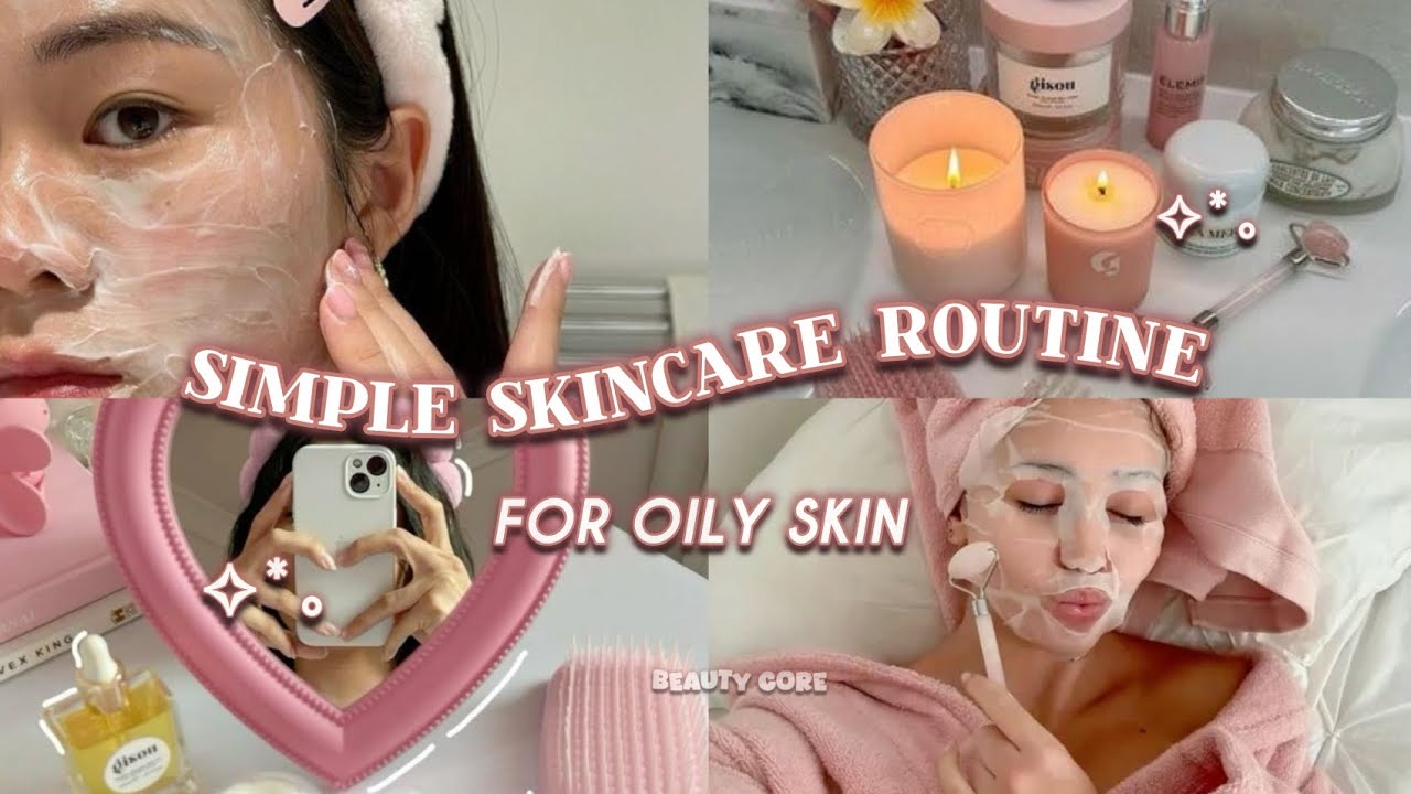 Simple Skincare Routine for Oily Skin 🌸✨| Beauty Tips🔥| Trending ❣️| Beauty Core🎀| 