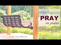 [10시간 연속듣기 #9] 깊은 기도와 묵상을 위한 CCM 피아노 연주 모음(중간광고없음)/CCM Piano Instrumental "Pray"(가사/lyrics)