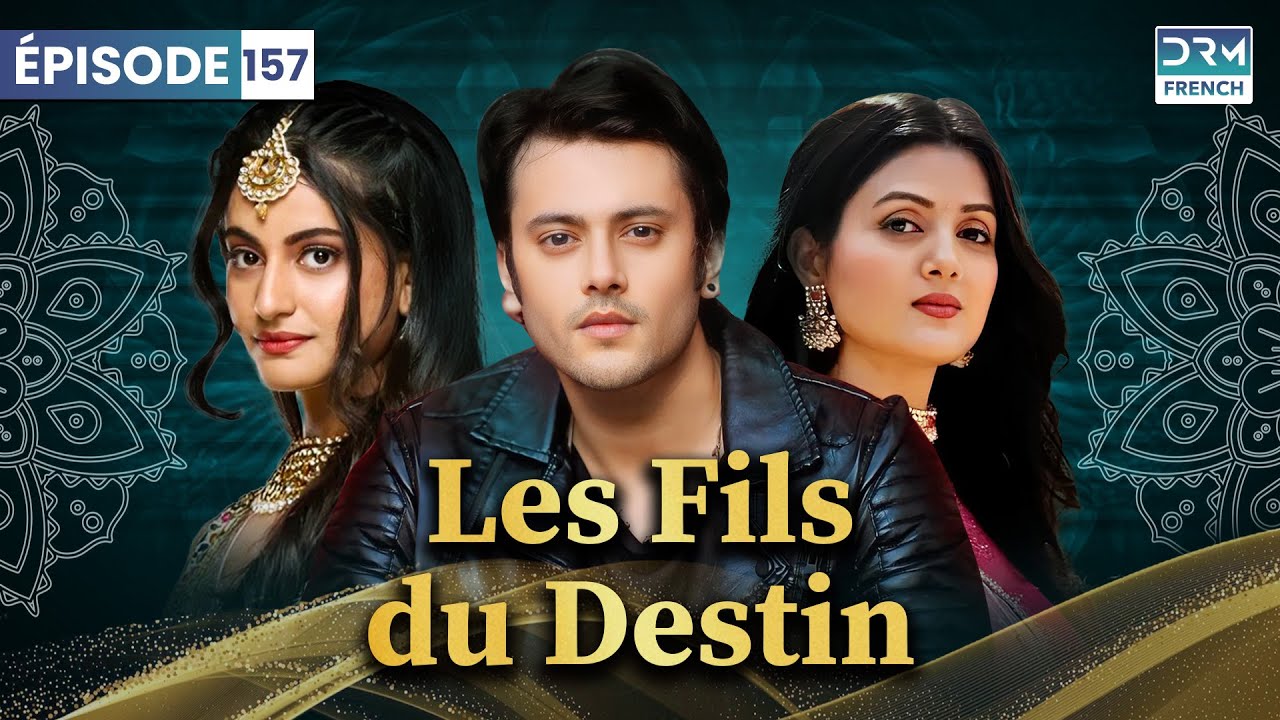 Les Fils du Destin - Kismat Ki Lakiron Se - Épisode 157 - Serie Indienne en Francais | DB1L
