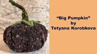 Big Pumpkin, Tetyana Korobkova