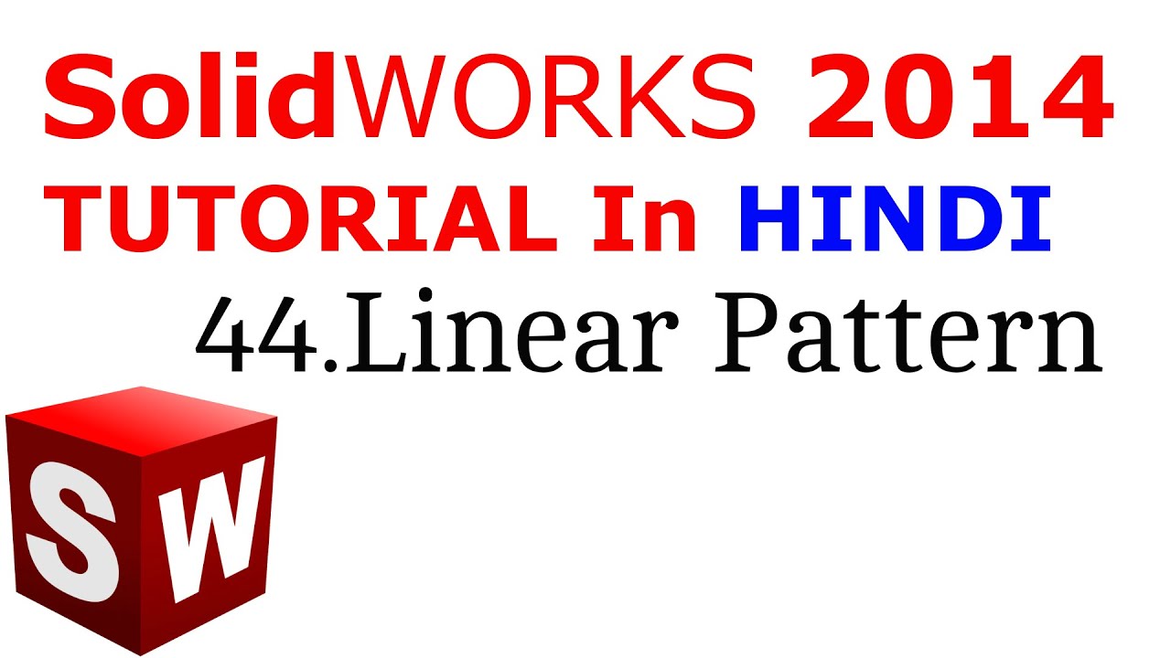 Solidworks Tutorial In Hindi | solidworks tutorial in hindi 44 linear pattern youtube Solidworks Tutorial In Hindi | solidworks tutorial in hindi 44 linear pattern youtube