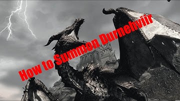 How to Summon Durnehviir - Skyrim
