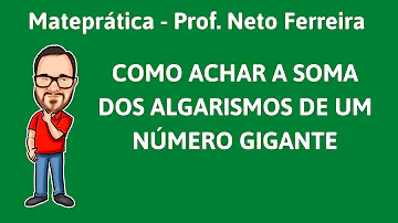 Qual é a soma de seus algarismos?