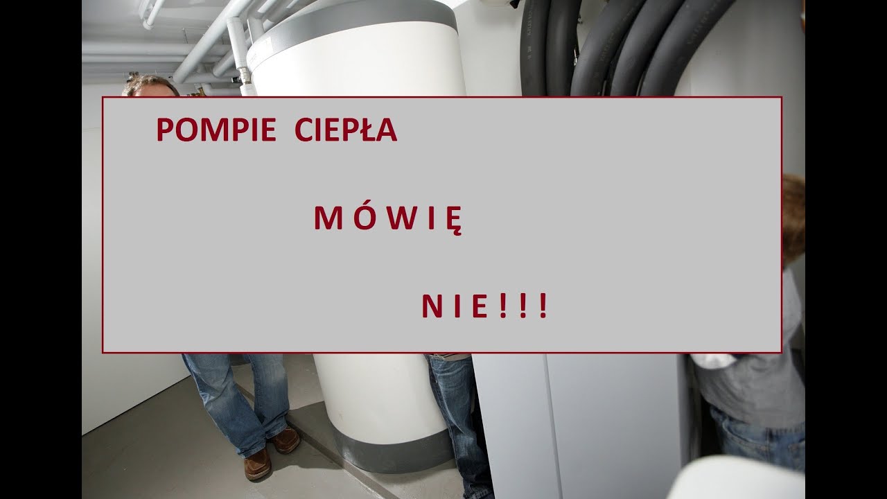 NIE chcę pompy ciepła YouTube