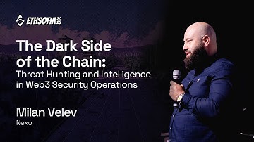 Threat Hunting and Intelligence in Web3 Security Operations, Milan Velev, Nexo | ETHSofia 2025