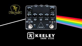 Tone Tailors - Keeley Electronics Dark Side Pedal