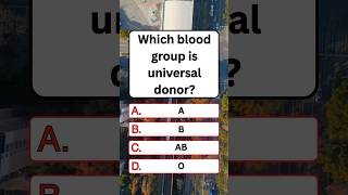 Which blood group is universal donor? #quiz #quiztime #noblequiz #usaquiz #shorts