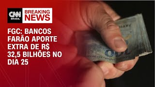 Em Meio A Caso Master Bancos Faro Aporte Extra De R 325 Bi No Fgc  Cnn 360