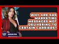Why Are SMS Marketing Messages Not Delivering To Certain Carriers? - Ecom SaaS Stack