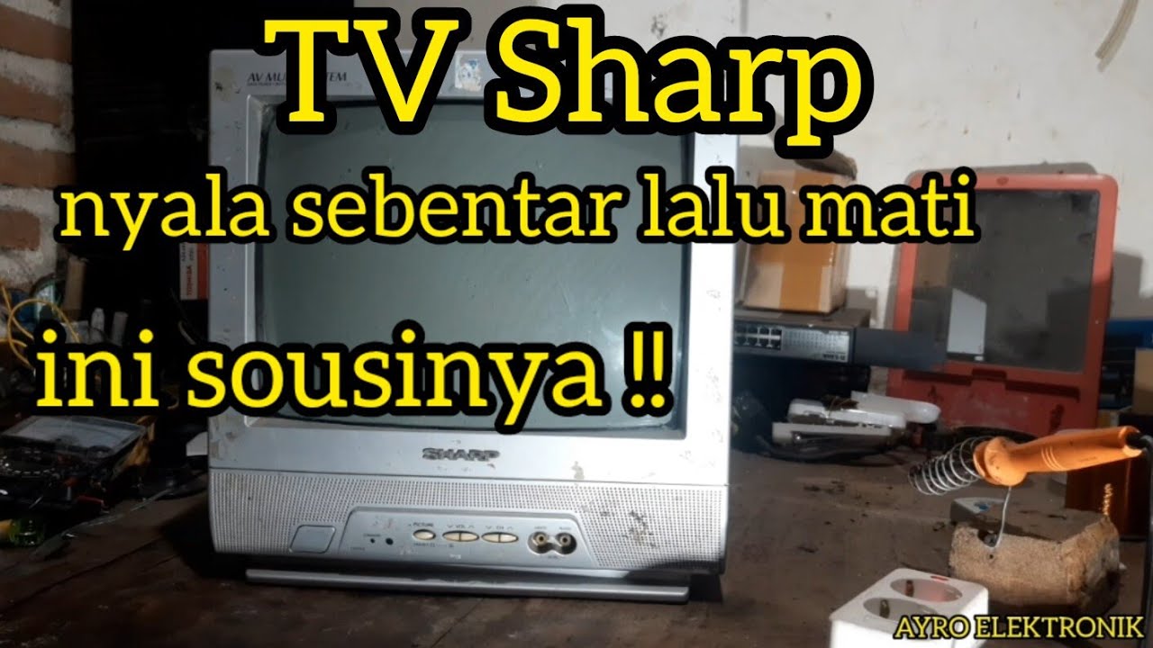 Servis TV sharp nyala sebentar lalu mati YouTube
