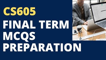 CS605 FINAL TERM PREPARATION SOLVED MCQS
