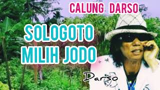 SOLOGOTO MILIH JODO  -  DARSO #calungsunda #calungdarso @Kangdedicosmo