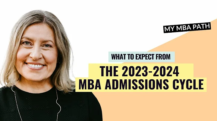 What to Expect from the 2023-2024 MBA Admissions Cycle